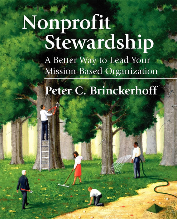 Nonprofit Stewardship: A Better Way to Lead Your Mission-Based Organization