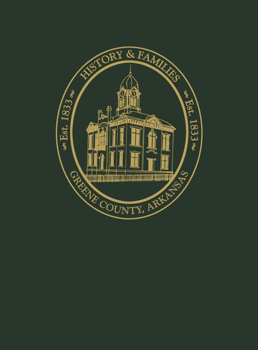 Greene County, Arkansas: History and Families, Volume I