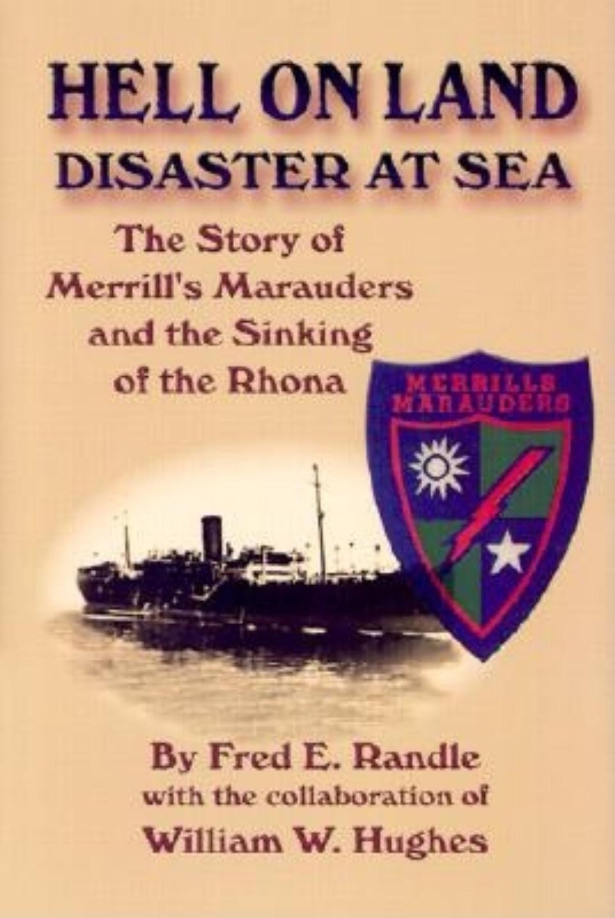 Hell on Land Disaster at Sea: The Story of Merrill's Marauders and