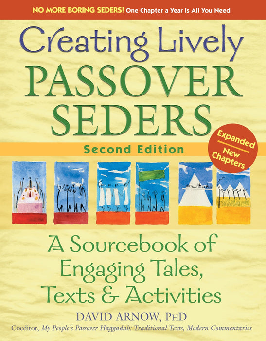 Creating Lively Passover Seders (2nd Edition): A Sourcebook of Engaging Tales, Texts & Activities