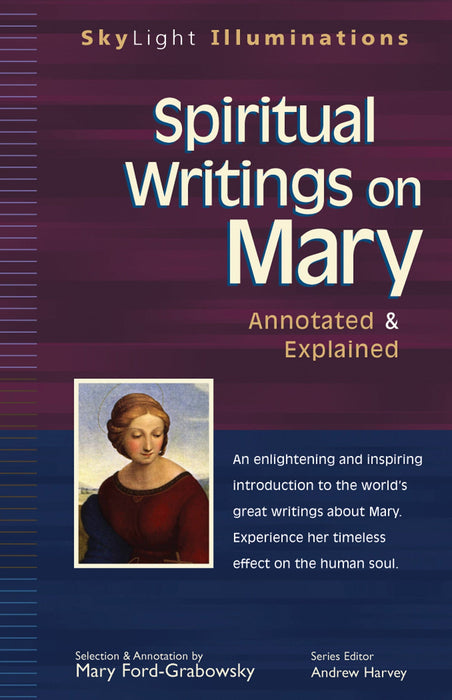 Spiritual Writings on Mary: Annotated & Explained (SkyLight Illuminations)