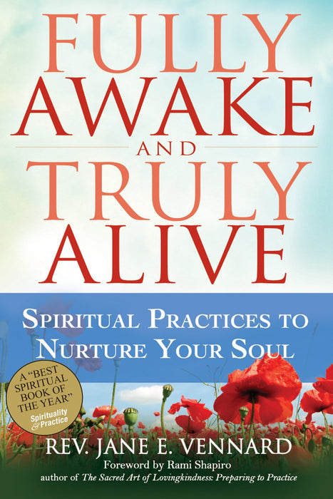 Fully Awake and Truly Alive: Spiritual Practices To Nurture Your Soul