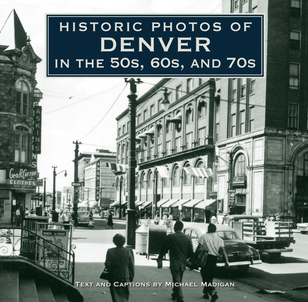 Historic Photos of Denver in the 50s, 60s, and 70s — Turner Publishing