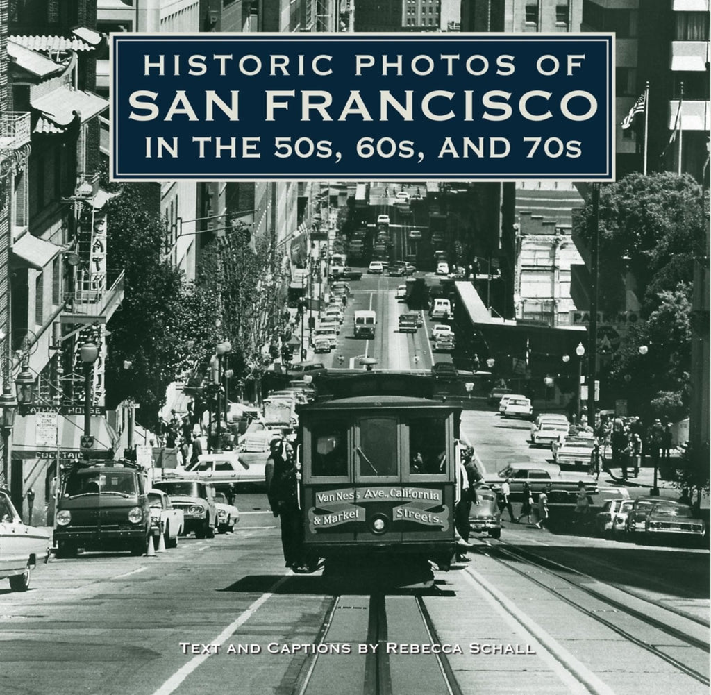 Historic Photos of San Francisco in the 50s, 60s, and 70s — Turner  Publishing, image size:1024x1001
