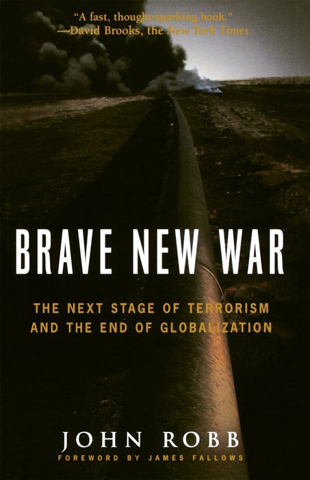 Brave New War: The Next Stage of Terrorism and the End of Globalization