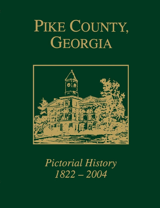 Pike County, Georgia: Pictorial History 1822-2004