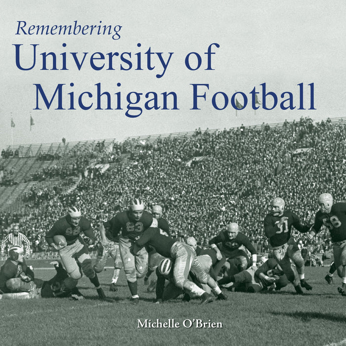 Remembering University of Michigan Football