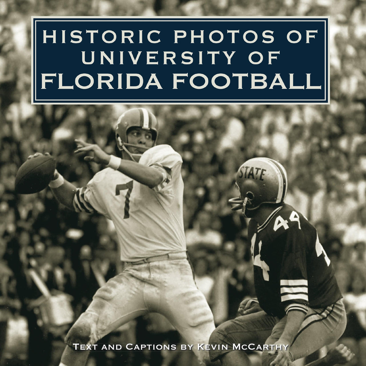 Historic Photos of University of Florida Football — Turner Publishing
