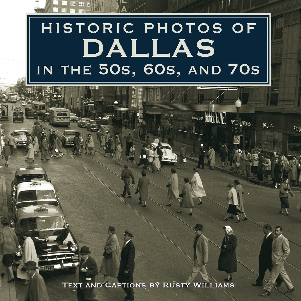 Historic Photos of Dallas in the 50s, 60s, and 70s — Turner Publishing, image size:1200x1200