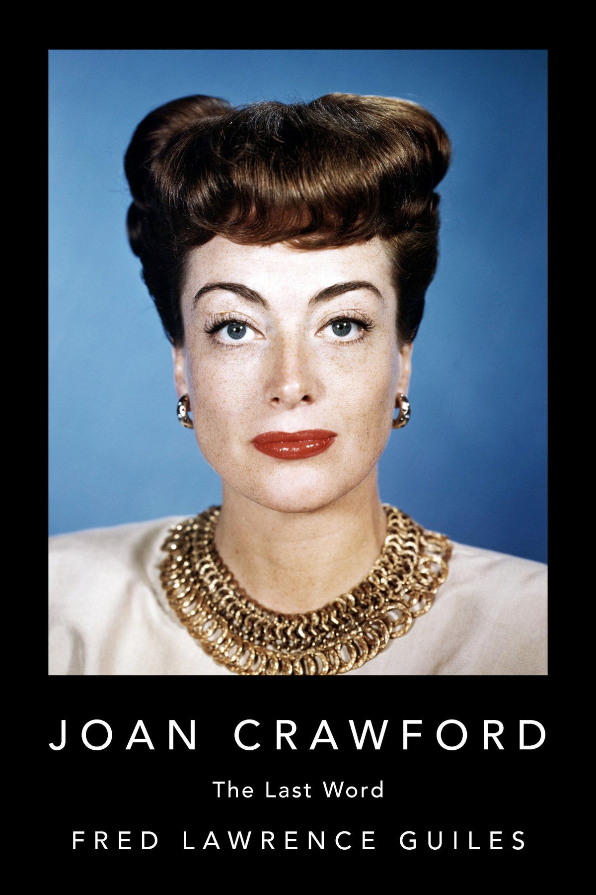 Joan Crawford: The Last Word (Fred Lawrence Guiles Hollywood Collectio —  Turner Publishing