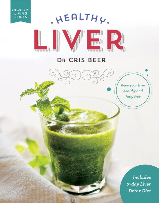 Healthy Liver: Keep Your Liver Healthy and Fatty Free