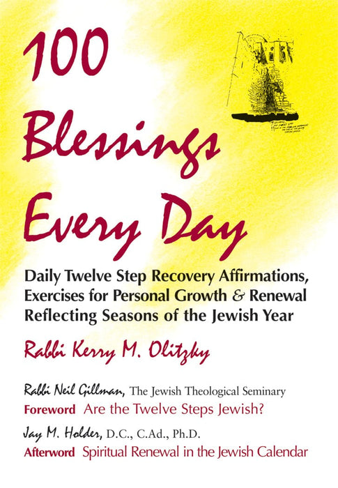 100 Blessings Every Day: Daily Twelve Step Recovery Affirmations, Exercises for Personal Growth & Renewal Reflecting Seasons of the Jewish Year