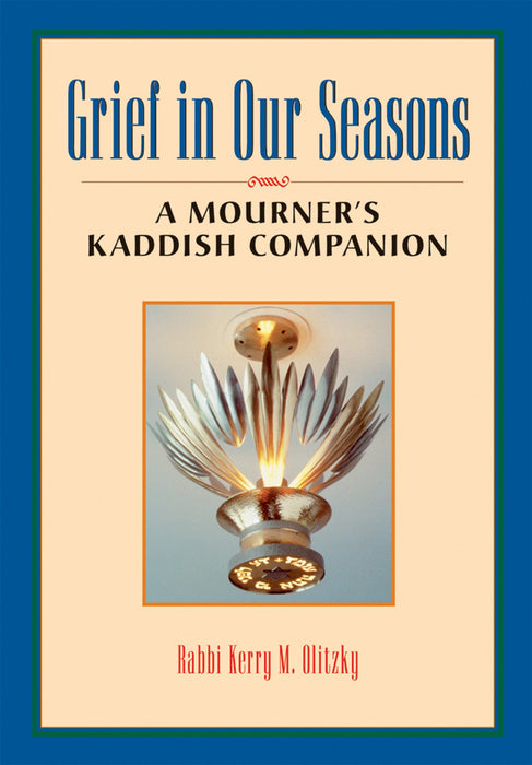 Grief in Our Seasons: A Mourner's Kaddish Companion