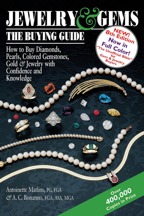 Jewelry & Gems―The Buying Guide, 8th Edition: How to Buy Diamonds, Pearls, Colored Gemstones, Gold & Jewelry with Confidence and Knowledge (Jewelry and Gems the Buying Guide)