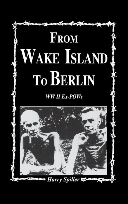 From Wake Island to Berlin: WWII Ex-POWs