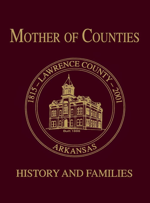 Mother of Counties: Lawrence County, Arkansas History and Families