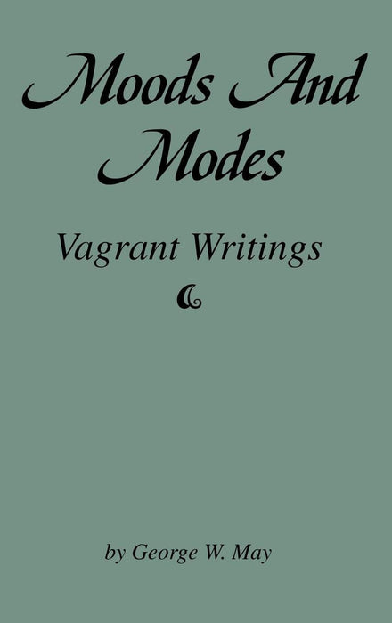 Moods and Modes: Vagrant Writings