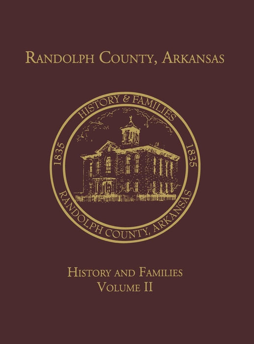Randolph County, Arkansas: History and Families, Volume II