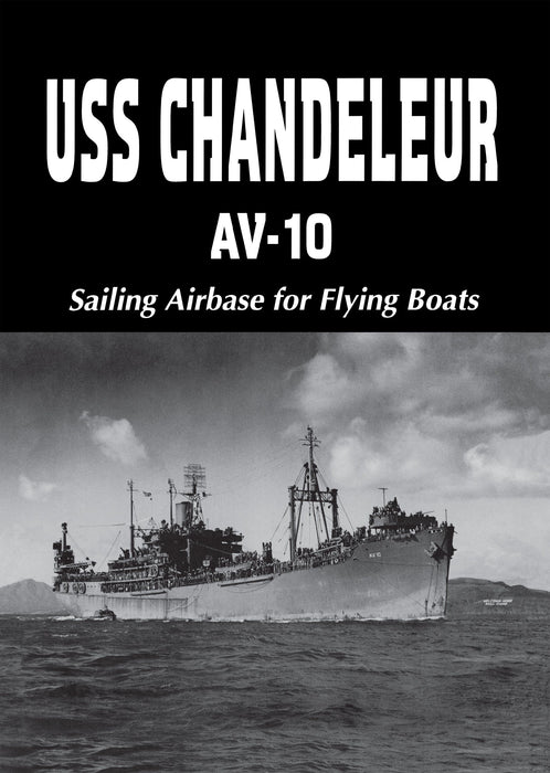 USS Chandeleur AV-10: Sailing Airbase for Flying Boats (Limited)
