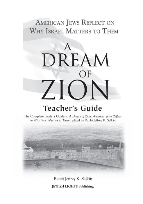 A Dream of Zion Teacher's Guide: The Complete Leader's Guide to A Dream of Zion: American Jews Reflect on Why Israel Matters to Them
