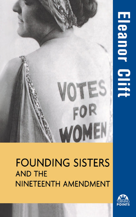 Founding Sisters and the Nineteenth Amendment (Turning Points, 7)