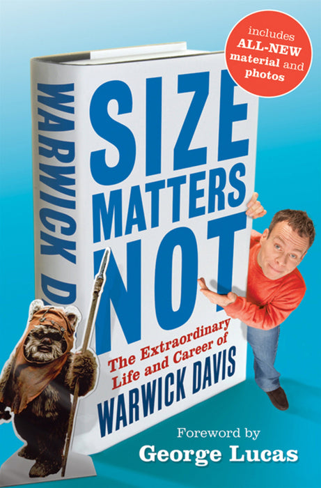 Size Matters Not: The Extraordinary Life and Career of Warwick Davis