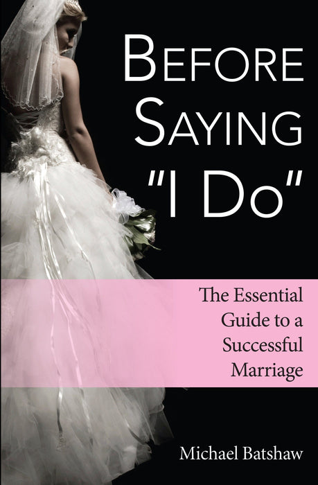Before Saying "I Do": The Essential Guide to a Successful Marriage