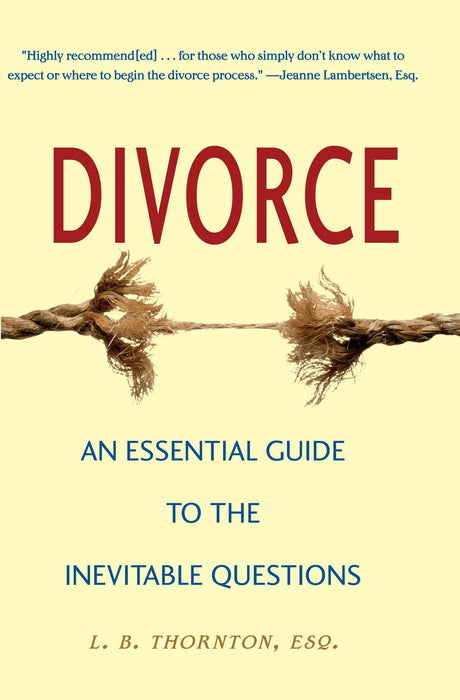 Divorce: An Essential Guide to the Inevitable Questions