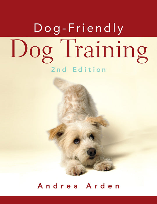 Dog-Friendly Dog Training (2nd Edition)