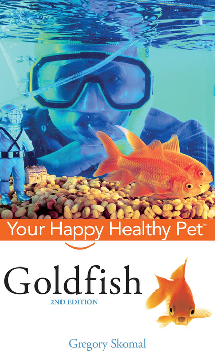 Goldfish: Your Happy Healthy Pet (2nd Edition)