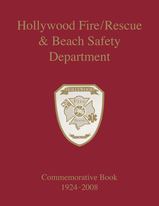 Hollywood Fire/Rescue and Beach Safety Department: Commemorative Book 1924-2008