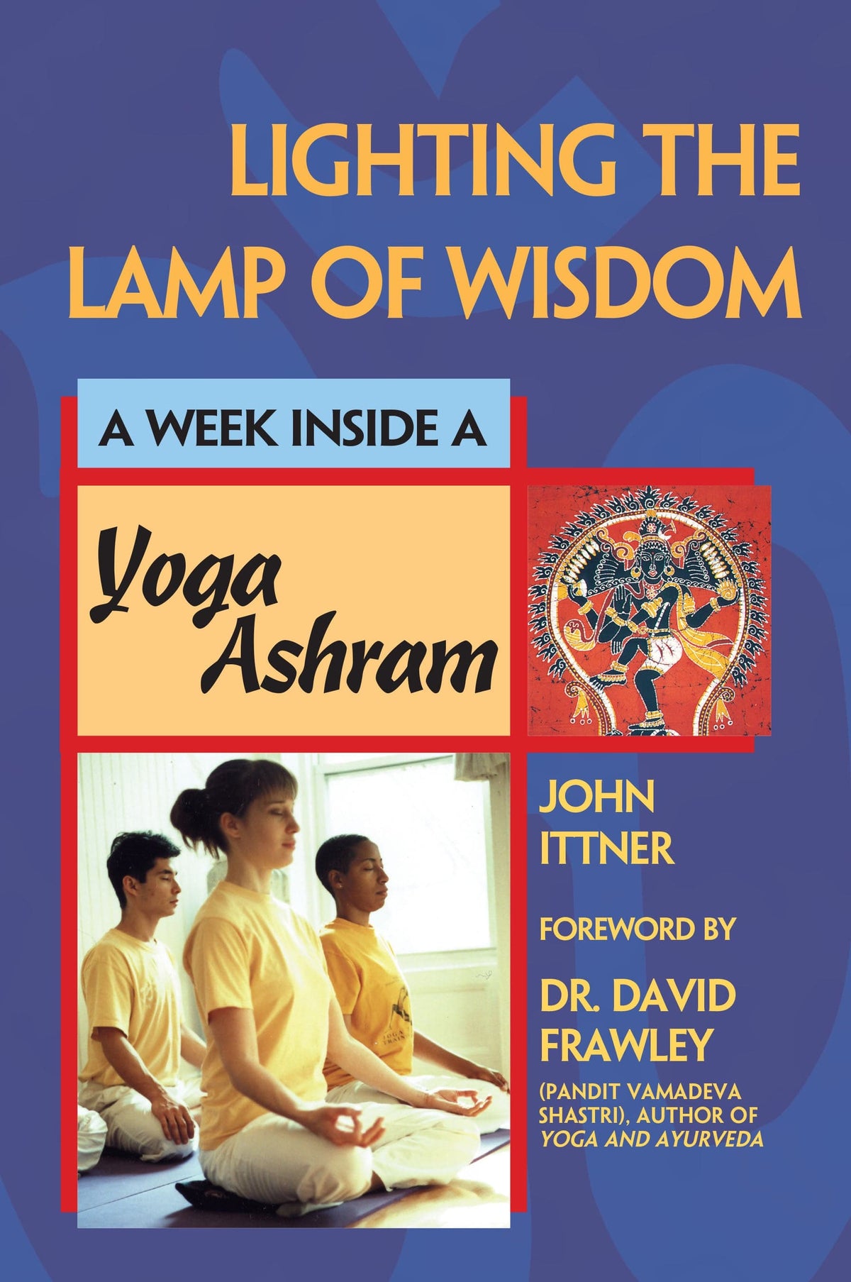 Lighting the Lamp of Wisdom A Week Inside a Yoga Ashram — Turner Publishing