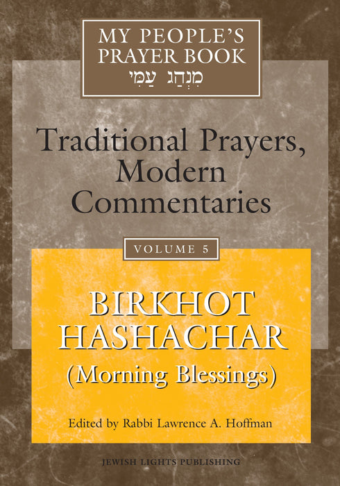 My People's Prayer Book Vol 5: Birkhot Hashachar (Morning Blessings)