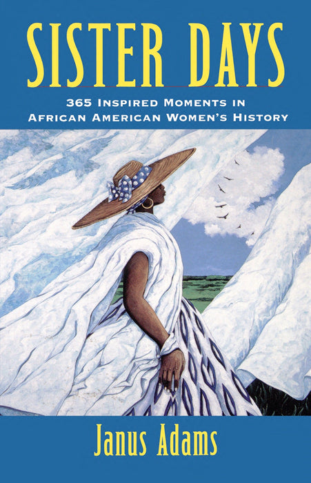 Sister Days: 365 Inspired Moments in African American Women's History