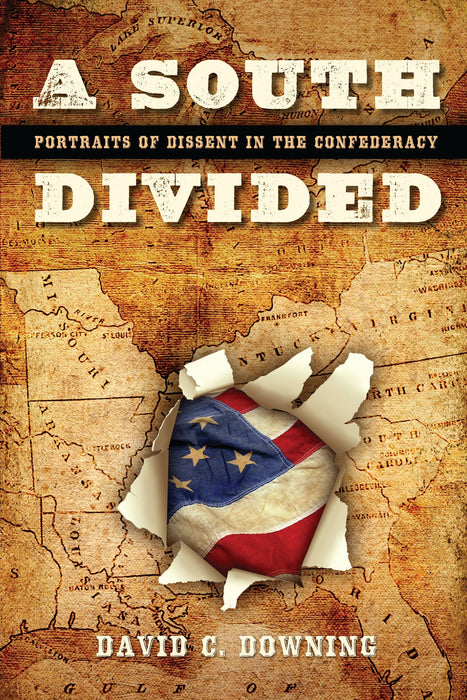 A South Divided: Portraits of Dissent in the Confederacy