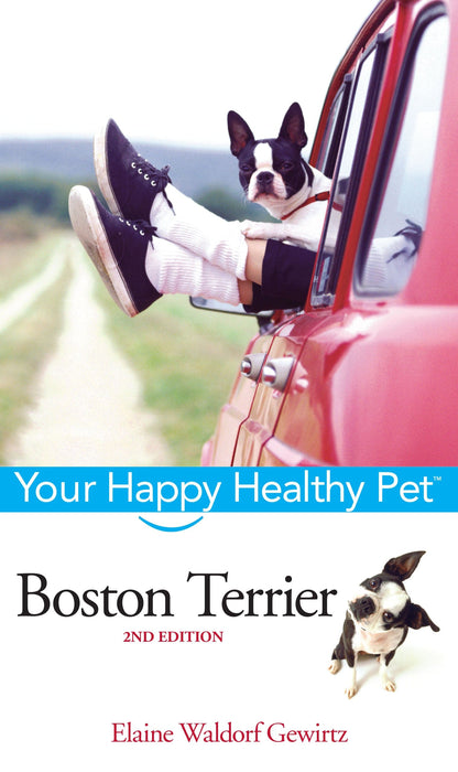 Boston Terrier: Your Happy Healthy Pet (2nd Edition)