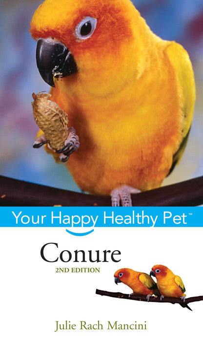 Conure: Your Happy Healthy Pet (2nd Edition)